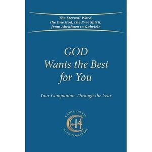God Wants the Best for You: Your Companion Through the Year -- Gabriele
